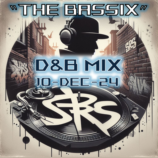 DJ SRS - "THE BASSIX" - D&B MIX - 10DEC24