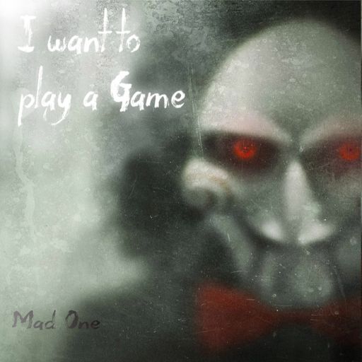 I want to play a Game - Mad One´s Half baked Edition