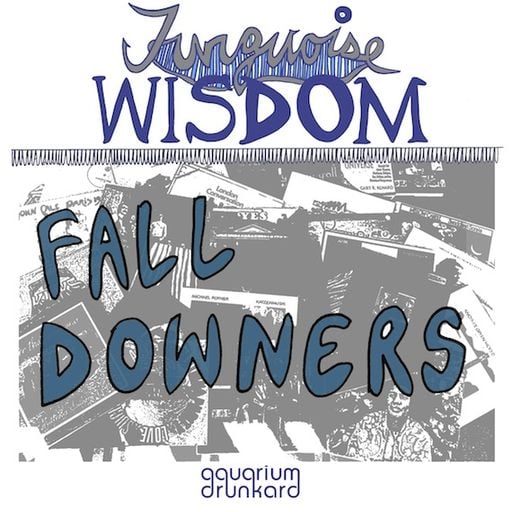 Turquoise Wisdom’s Fall Downers :: A Mixtape