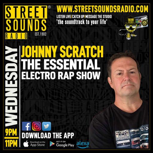 The Essential Electro Rap Show with Johnny Scratch  on Street Sounds Radio 2100-2300 22/04/2026