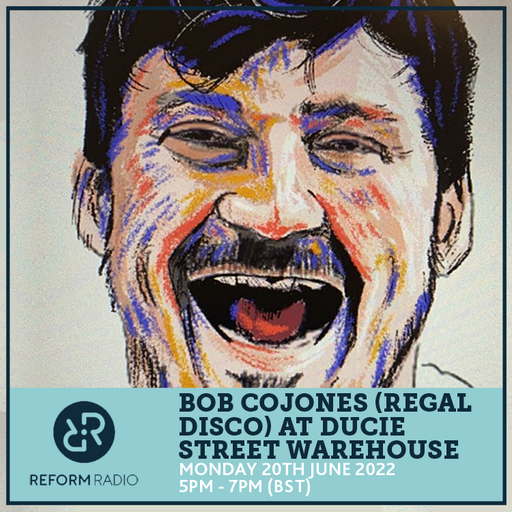 Bob Cojones (Regal Disco) at Ducie Street Warehouse 1st June 2022