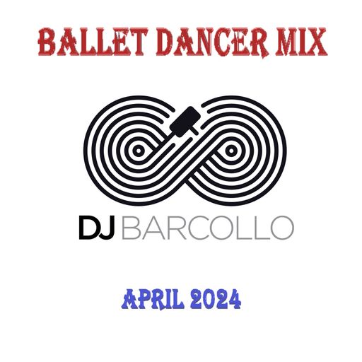 Ballet Dancer Mix 2024(Mixed By Dj Barcollo)