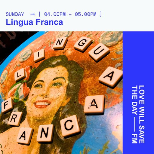 2025-04-20 Lingua Franca | LWSTD-FM