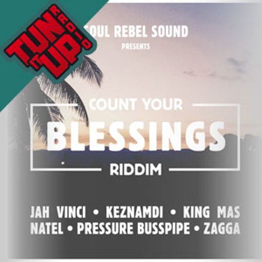 Tun It Up | 17.01.19 | Count Your Blessings Riddim, Cali P - Vizion I & much more