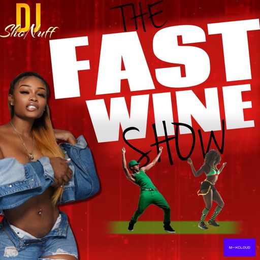 THE FAST WINE QUICK MIX SHOW (DJ SHONUFF)