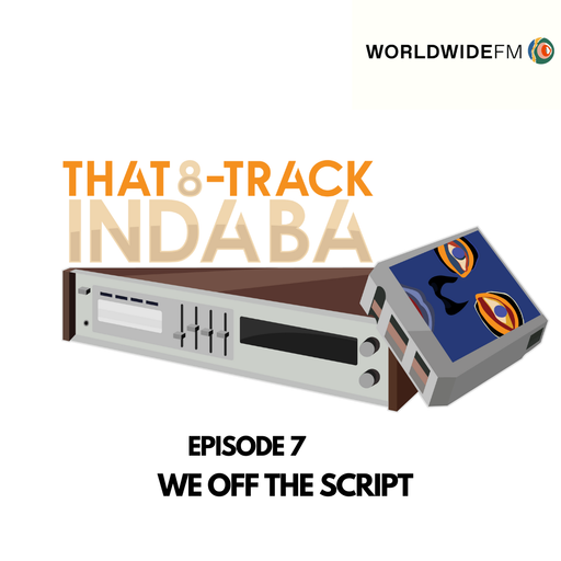 That 8 Track Indaba // 07-12-21