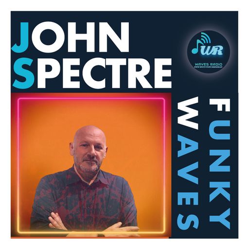 JOHN SPECTRE for Waves Radio #52