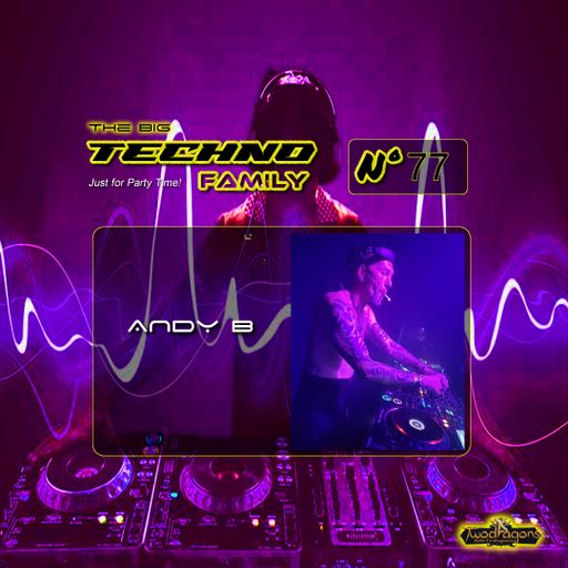 THE BIG TECHNO FAMILY 77 "Guest Mix Techno By Andy B" Radio TwoDragons  22.9.2023