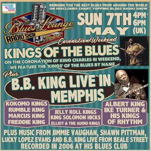 The Blues Lounge 7th May 2023 Kings of the Blues Special & B.B. King In Concert 2006