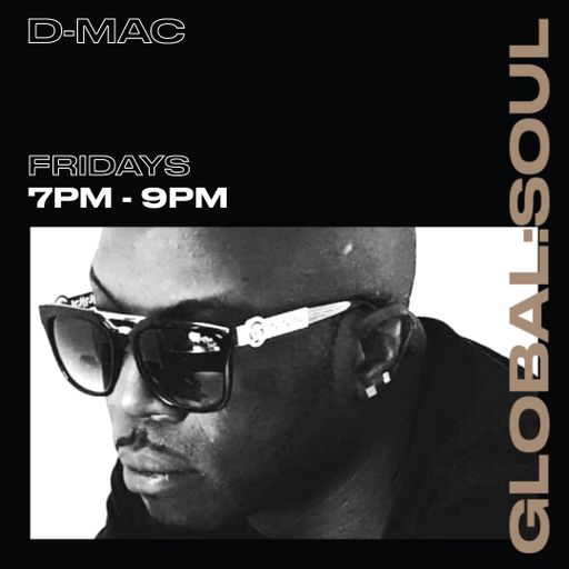 THE D-MAC SHOW ON GLOBAL SOUL RADIO 28th June 2024