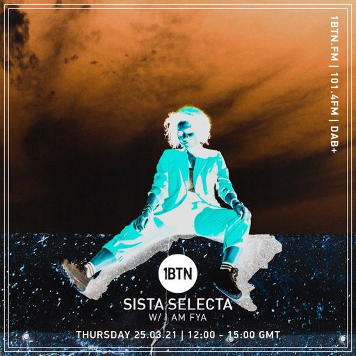 Sista Selecta with I Am Fya - 25.03.2021