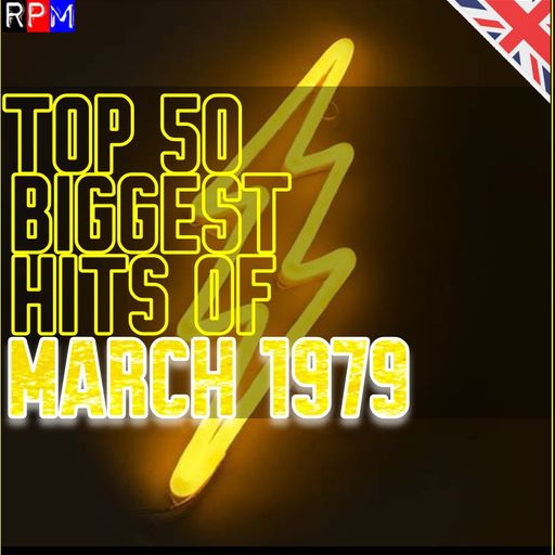 TOP 50 BIGGEST HITS OF MARCH 1979 *SELECT EARLY ACCESS*