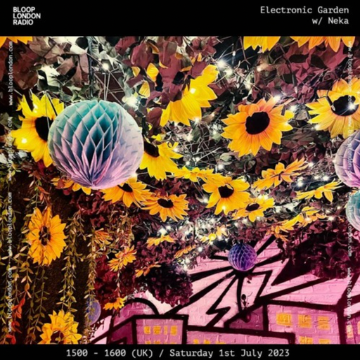 Electronic Garden w/ Neka - 01.07.23