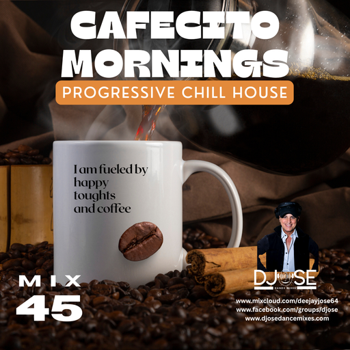 Cafecito Mornings Progressive Chill House Mix 45