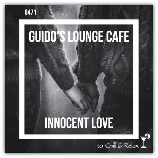 Guido's Lounge Cafe Broadcast 0471 Innocent Love (20210312)