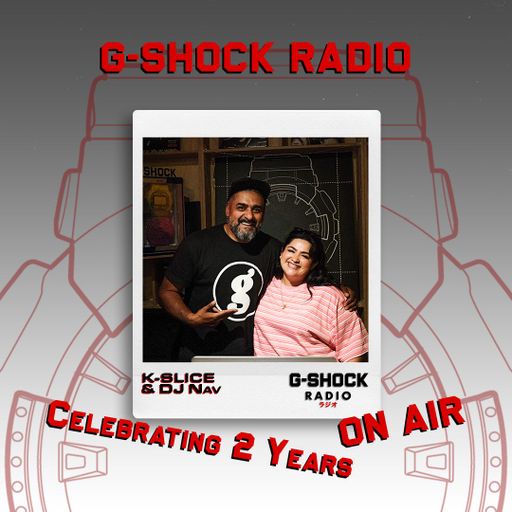 G-SHOCK Radio - Celebrating 2 Years On Air - Dj Nav with K-SLICE from The Juice Presents - 28/01