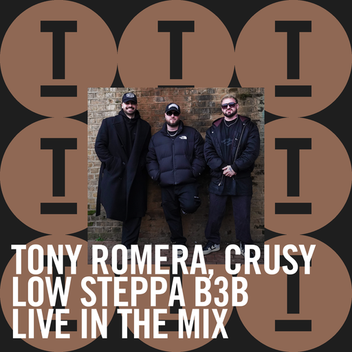Tony Romera, Crusy, Low Steppa B3B | Live In The Mix