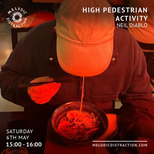 High Pedestrian Activity with Neil Diablo (May '23)