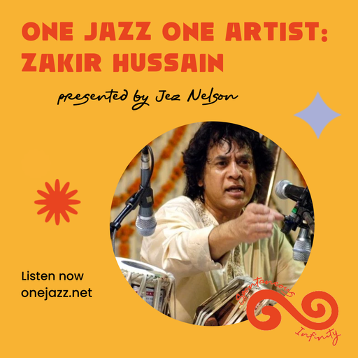 Jez Nelson presents: One Jazz One Artist - Zakir Hussain