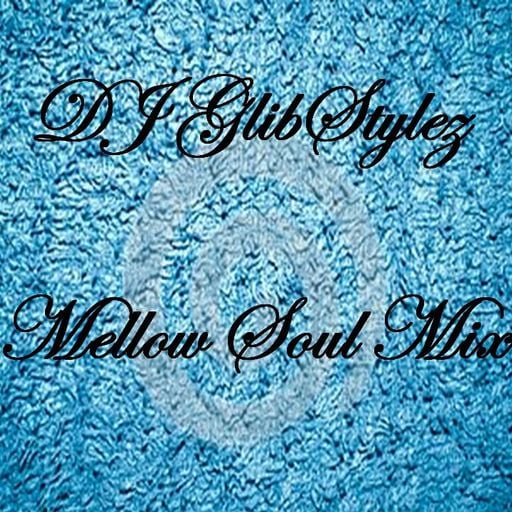 DJ GlibStylez - Mellow Soul Mix