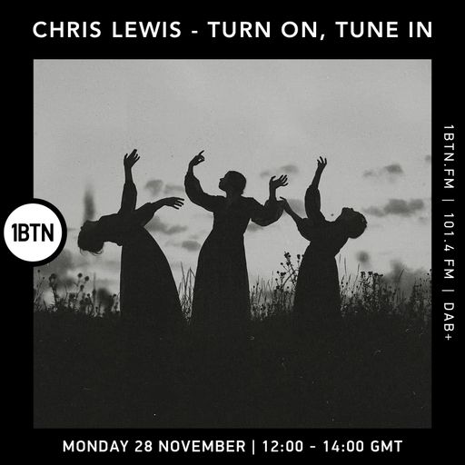 Turn On, Tune In with Chris Lweis - 28.11.2022