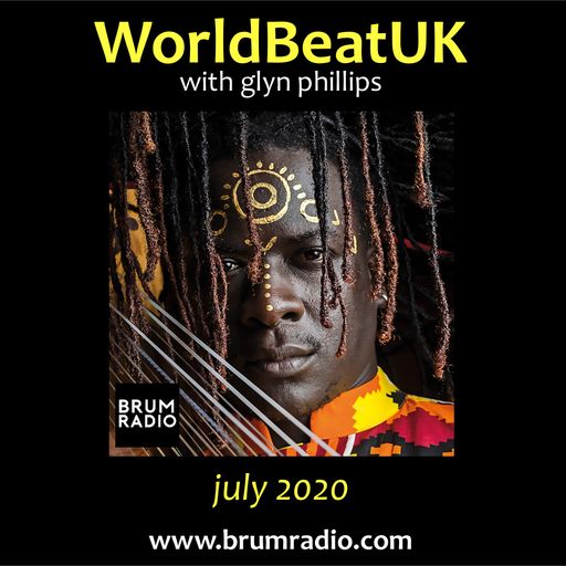WorldBeatUK with Glyn Phillips - July 2020 (06/07/2020)