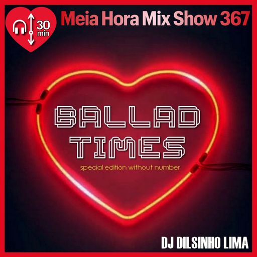 MHMS367 DJ Dilsinho Lima - Ballad Times