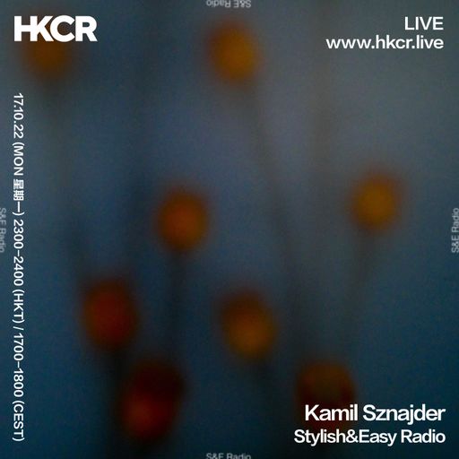 Kamil Sznajder: Stylish&Easy Radio - 17/10/2022