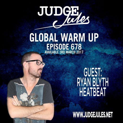 JUDGE JULES PRESENTS THE GLOBAL WARM UP EPISODE 678