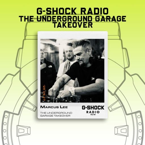 G-SHOCK Radio - The Underground Garage Takeover - Marcus Lee - 28/09