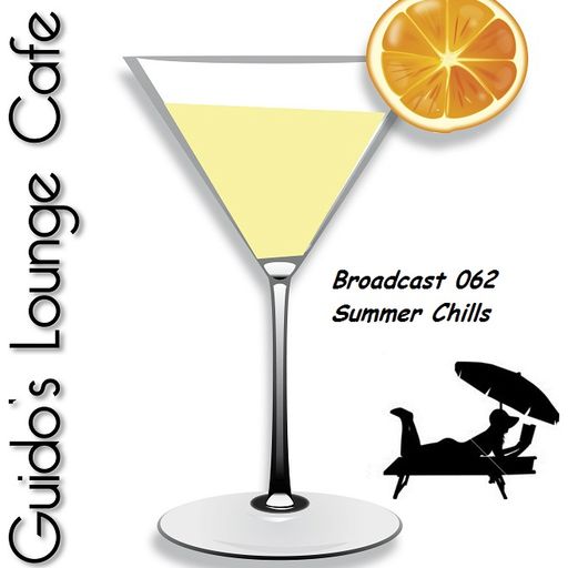 Guido's Lounge Cafe Broadcast#062 Summer Chills (20130510)