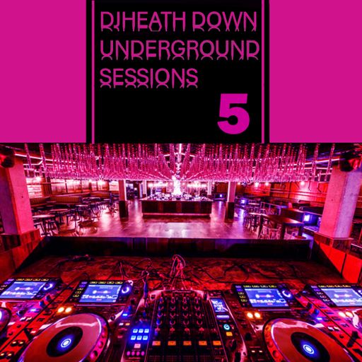 DJHEATH - DOWNUNDERGROUND SESSIONS 5