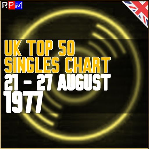 UK TOP 50 : 21 - 27 AUGUST 1977