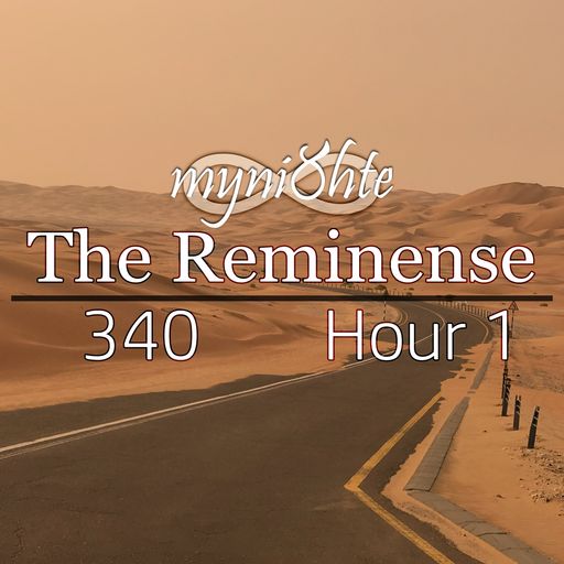 The Reminense 340 - Hour 1
