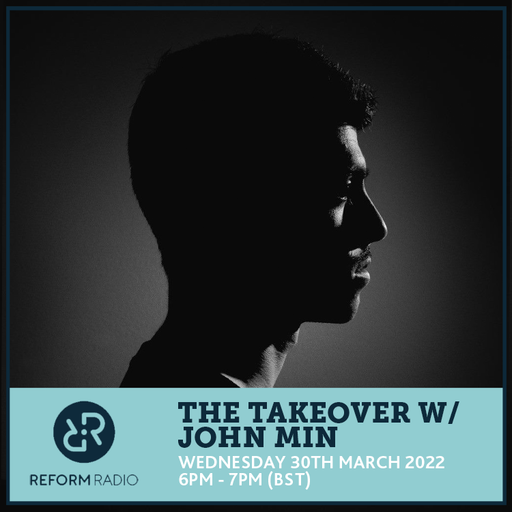 The Takeover w/ John Min 30th March 2022