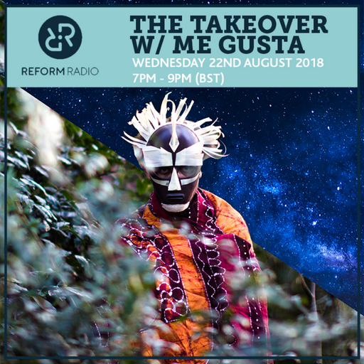 The Takeover w/ Me Gusta 22nd August 2018