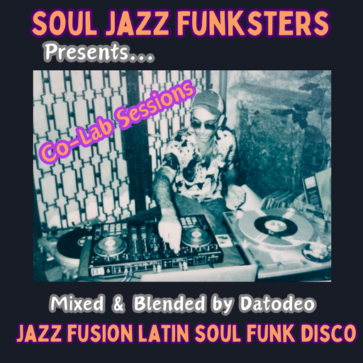Soul Jazz Funksters Co-Lab Session Ft Datodeo - Jazz Fusion Soul Disco Funk