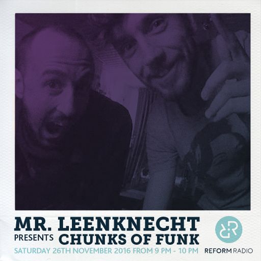 Mr Leenknecht presents Chunks of Funk 26th November 2016