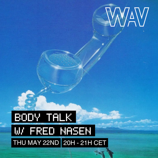 Body Talk w/ Fred Nasen at We Are Various | 22-05-25