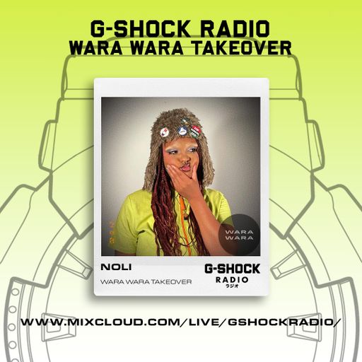 G-SHOCK Radio - Wara Wara Takeover - NOLI - 20/10