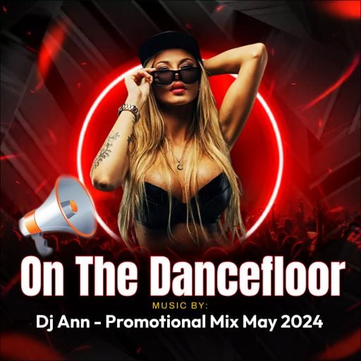 Dj Ann - On The Dancefloor ( May 2024 Promotional Mix )