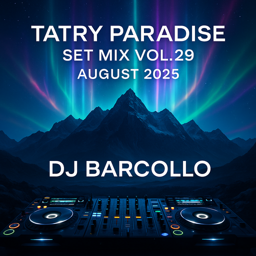 Tatry Paradise Set Mix Vol.29 August 2025 presents Dj Barcollo