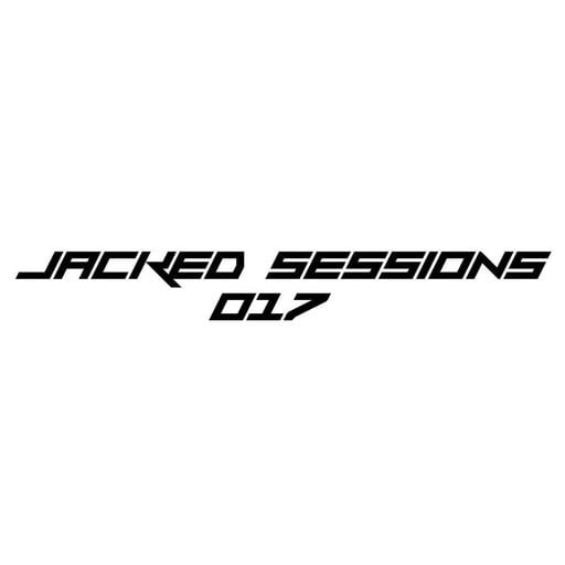 JACKED SESSIONS 017