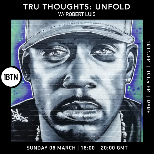 Tru-Thoughts: Unfold with Rob Luis - 06.03.2022
