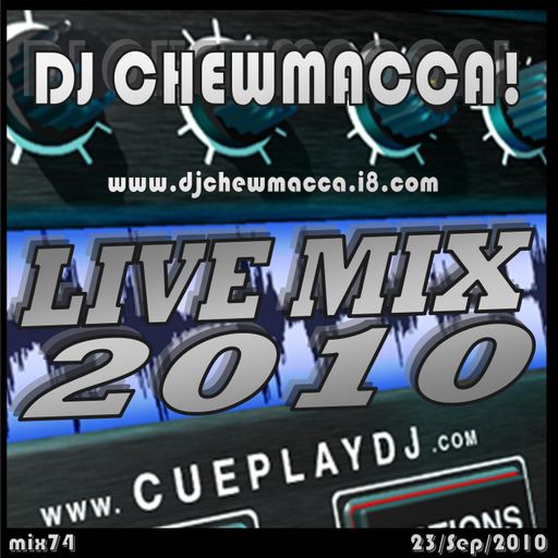 DJ Chewmacca! - mix74 - Live Mix 2010