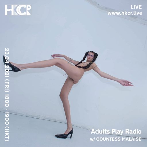 Adults Play Radio w/ COUNTESS MALAISE - 23/04/2021