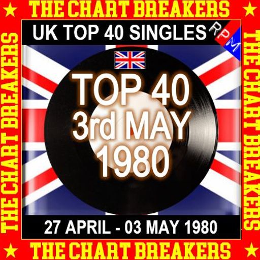 UK TOP 40 : 27 APRIL - 03 MAY 1980 - THE CHART BREAKERS