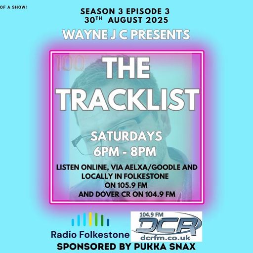 The Tracklist @Radio Folkestone and DCR S3 EP3