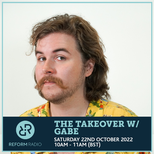 The Takeover w/ Gabe 22nd October 2022