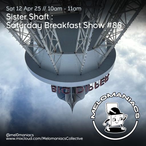 Sister Shaft Saturday Breakfast Show #88 // 12.04.25 // Melomaniacs Live